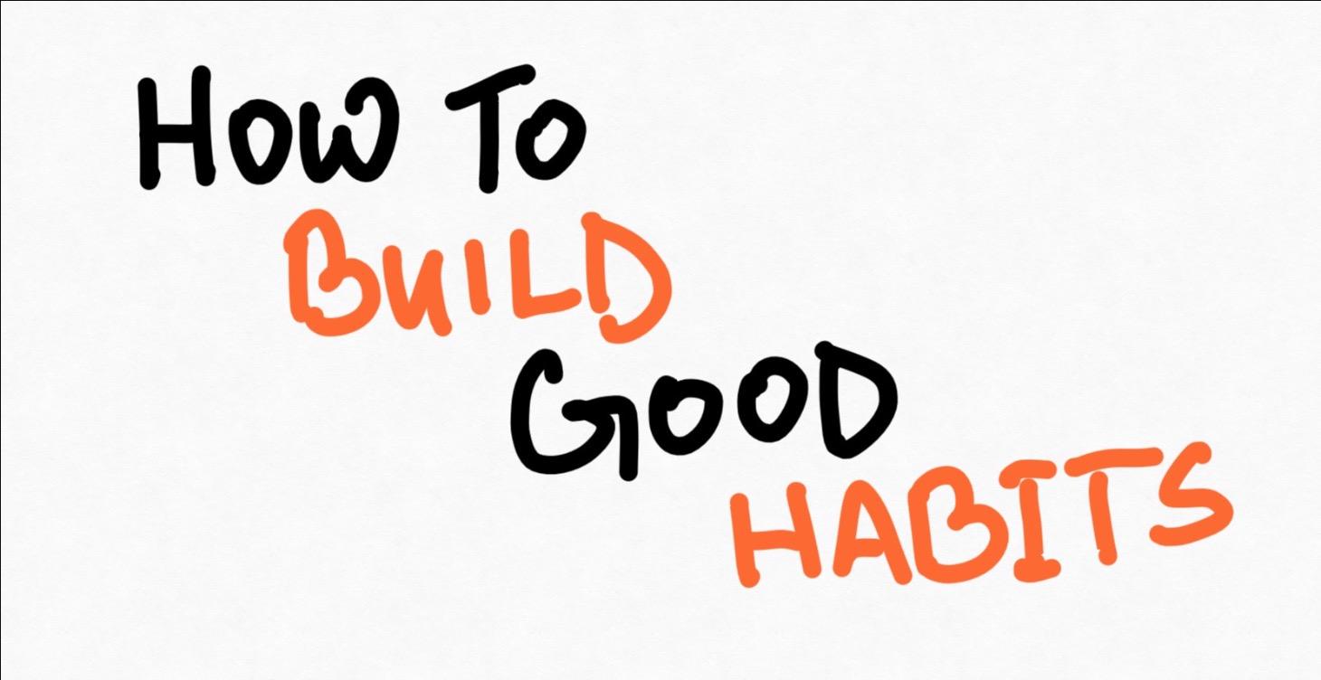 How to build Good Habits