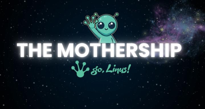 The Mothership (by Go, Linus)
