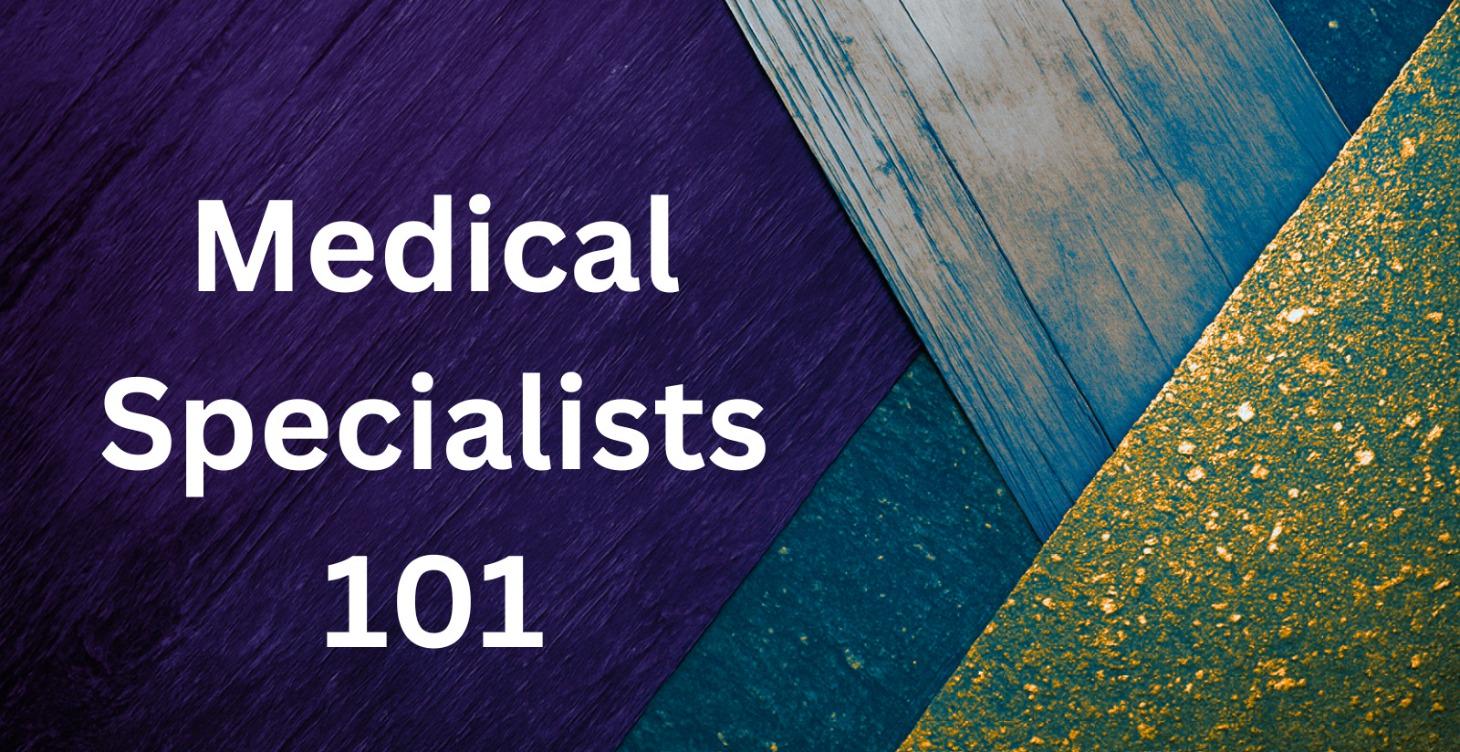 Medical  Specialists 101