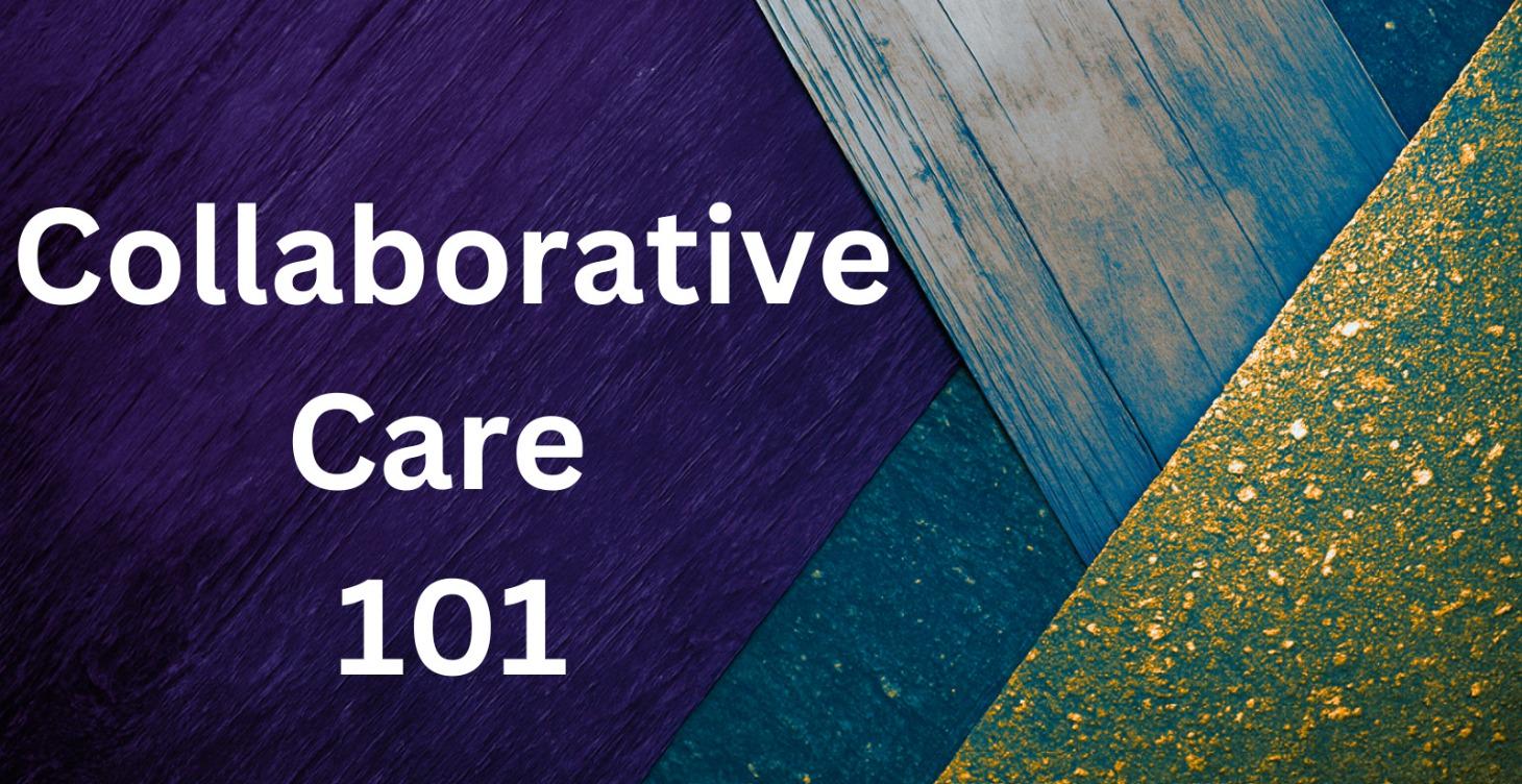 Collaborative Care 101