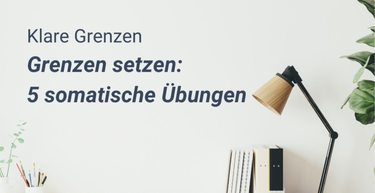 Grenzen setzen: 5 somatische Übungen