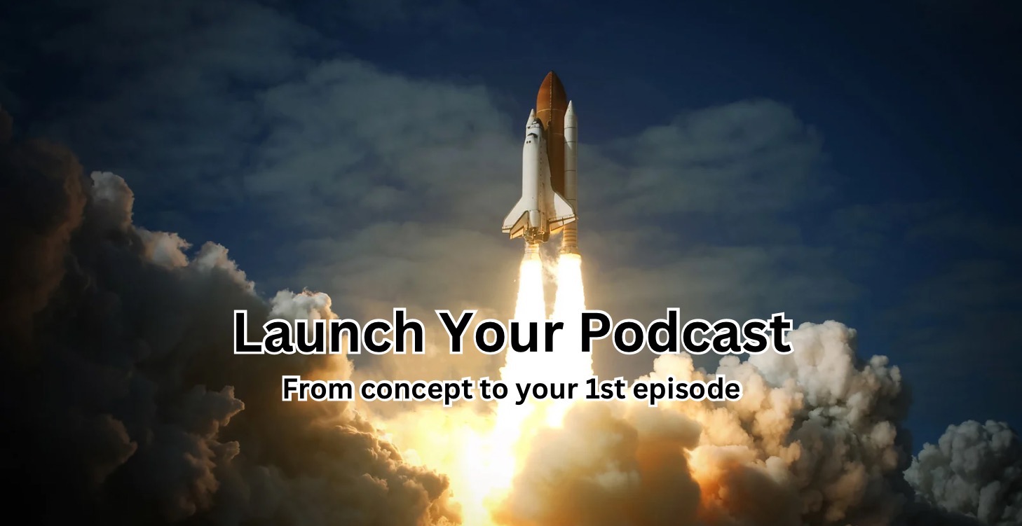 Launch Your Podcast