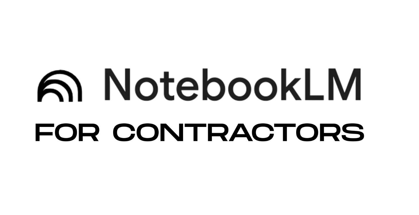 NOTEBOOK LM FOR CONTRACTORS