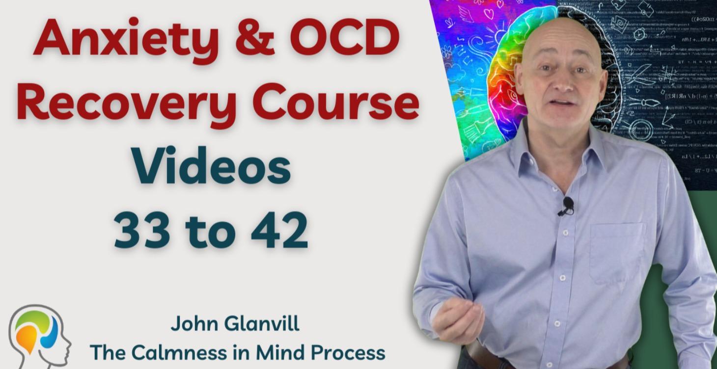 Anxiety and OCD Help - Videos 33 to 42