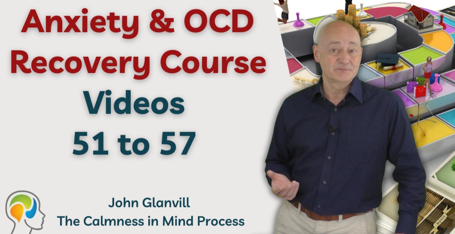Anxiety and OCD Help - Videos 51 to 57