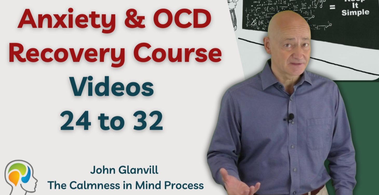 Anxiety and OCD Help - Videos 24 to 32