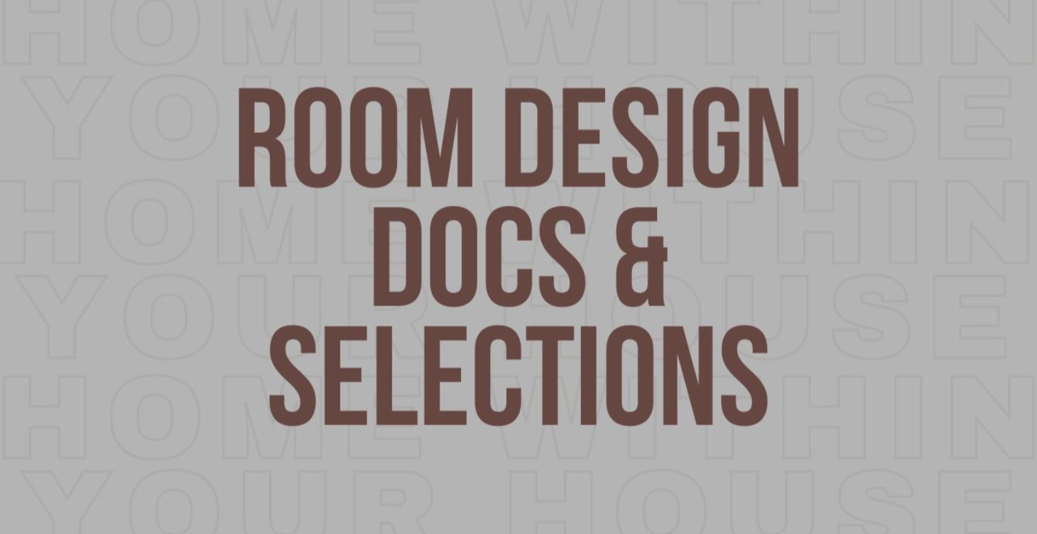 Room Design Docs & Selections