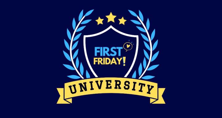 First Friday University