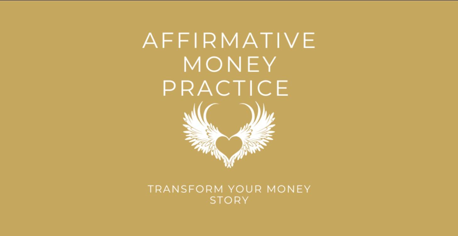 Affirmative Money Practice