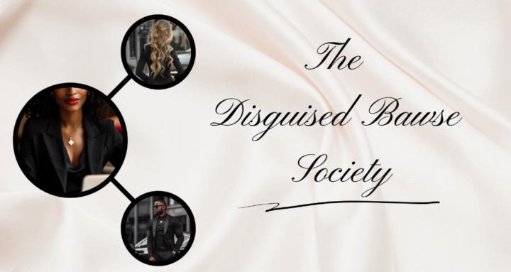 The Disguised Bawse Society
