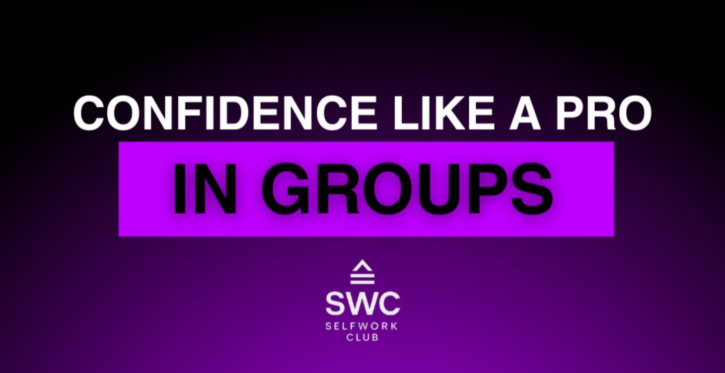 Confidence Like A Pro (Groups)