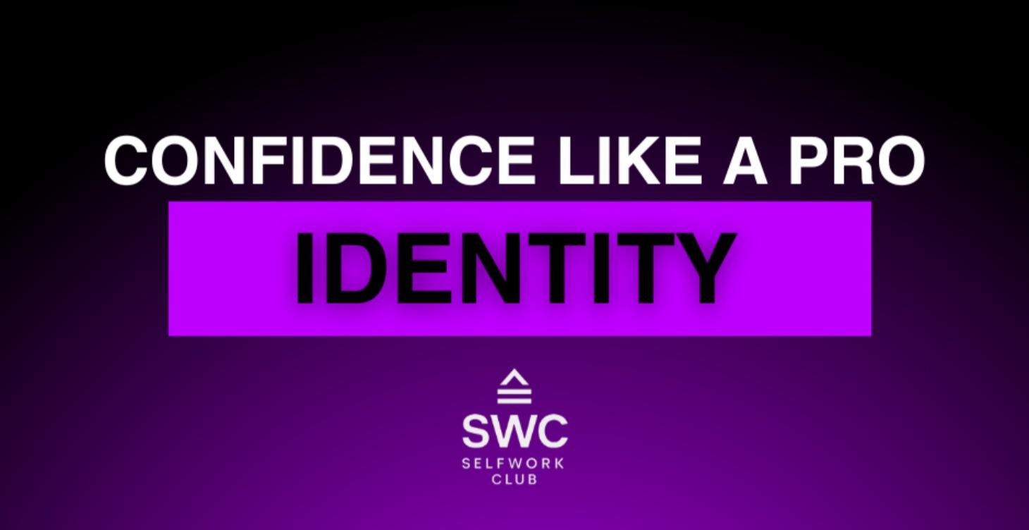 Confidence Like A Pro (Identity)