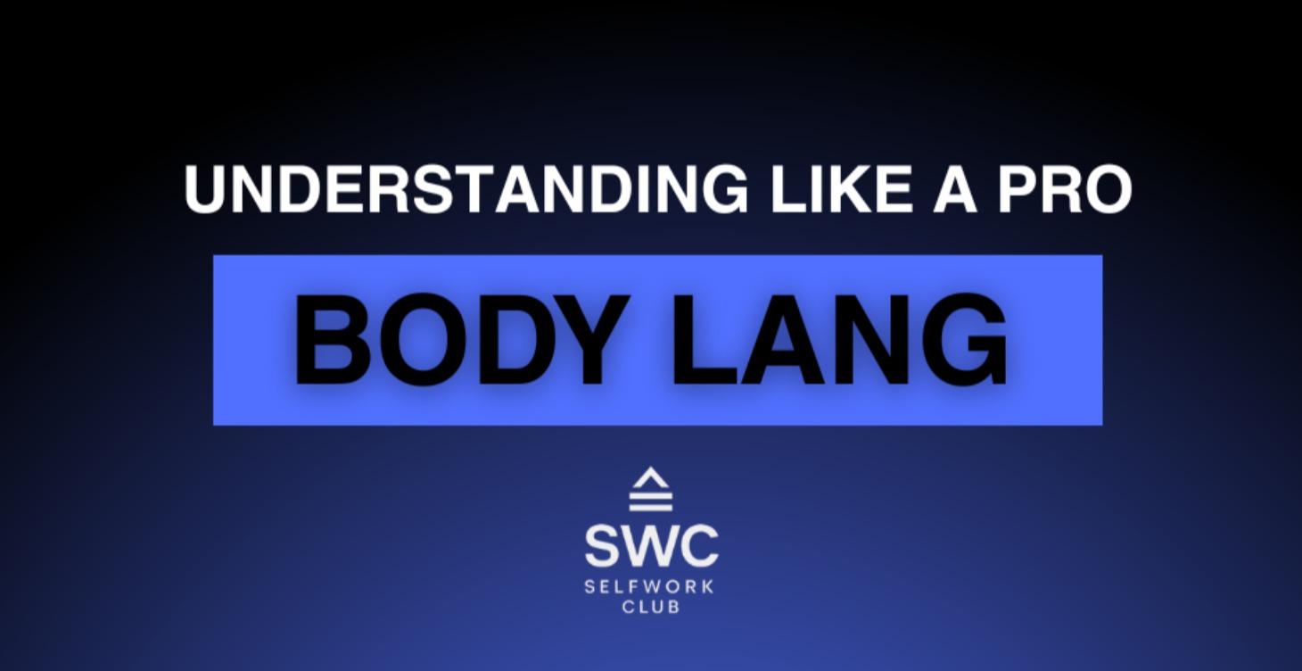 Understanding Like A Pro (Body Language)