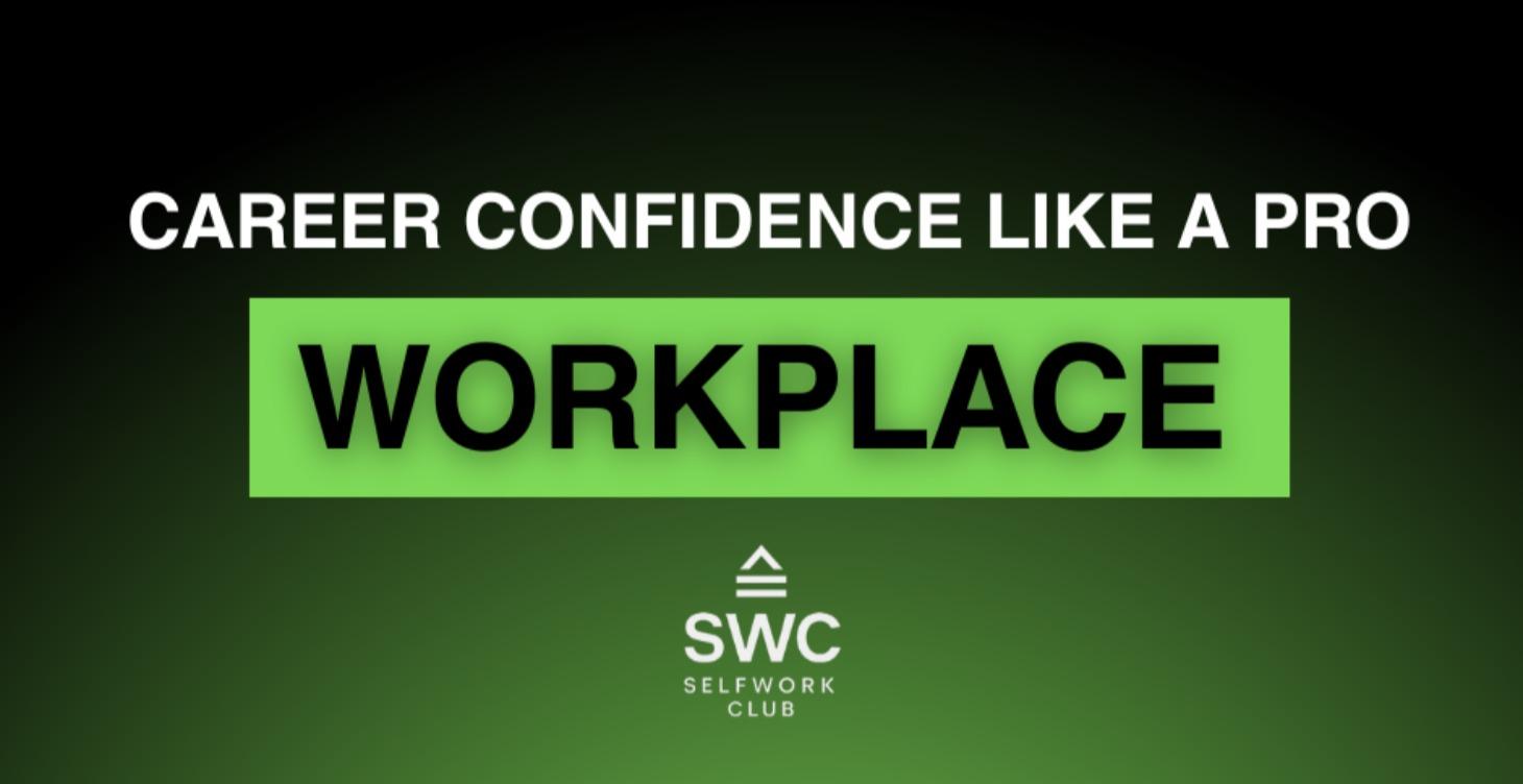 Career Confidence Like A Pro (Workplace)