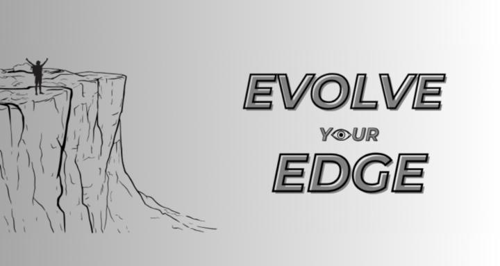 Evolve Your Edge