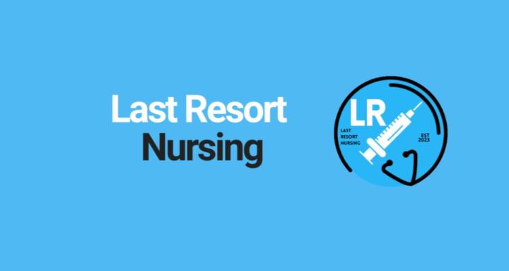 Last Resort Nursing