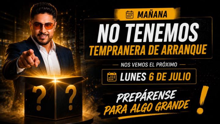 ATENCIÓN CLOSERS, MAÑANA NO TENEMOS TEMPRANERA
