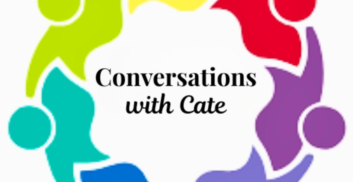 "Conversations with Cate" Podcast