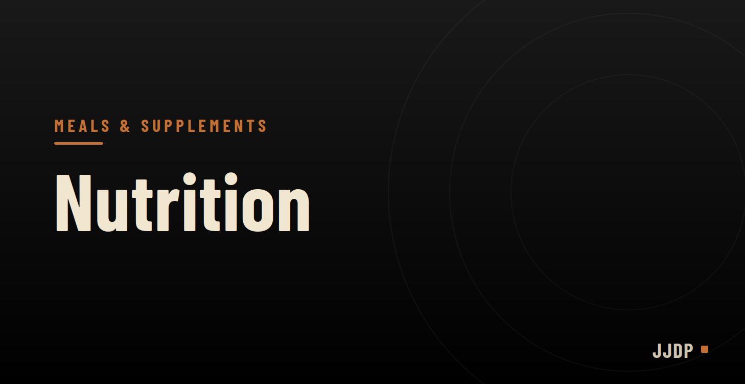 Nutrition (Meals and Supplements)