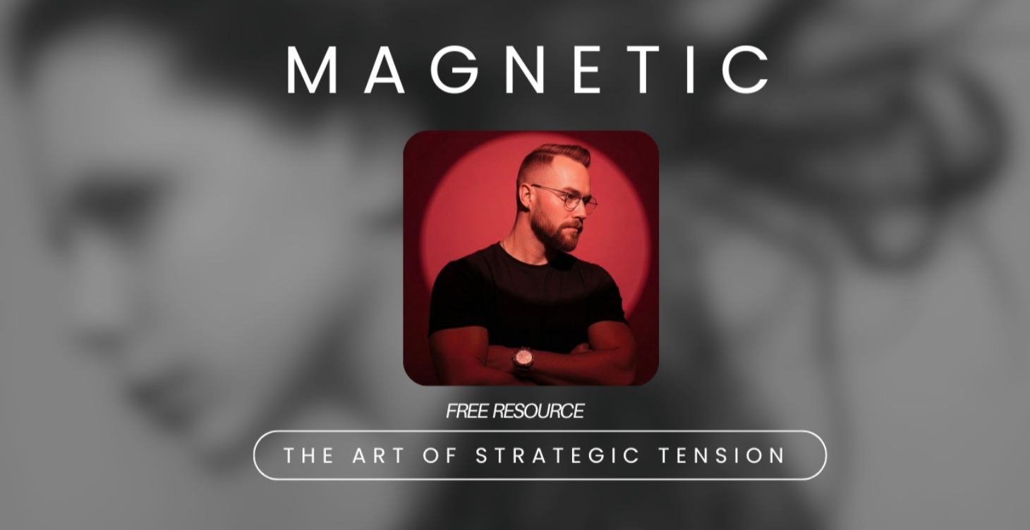 The Magnetic Effect | The Art of Strategic Tension