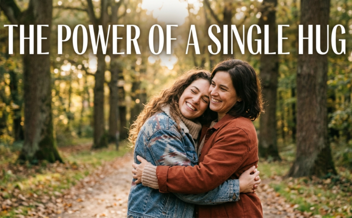 THE POWER OF A SINGLE HUG