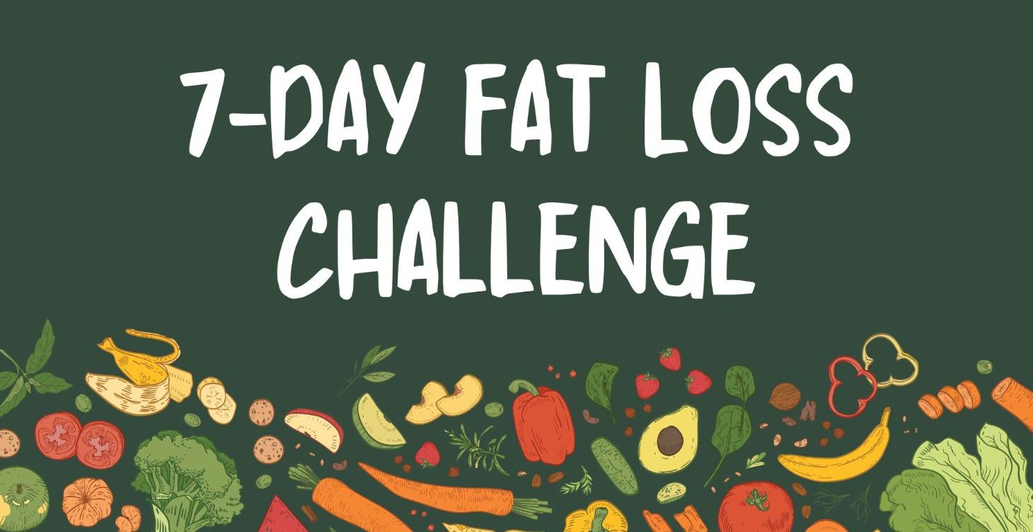 Start Your 7-Day Fat Loss Challenge