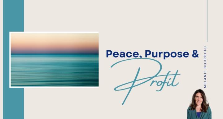 Peace, Purpose & Profit
