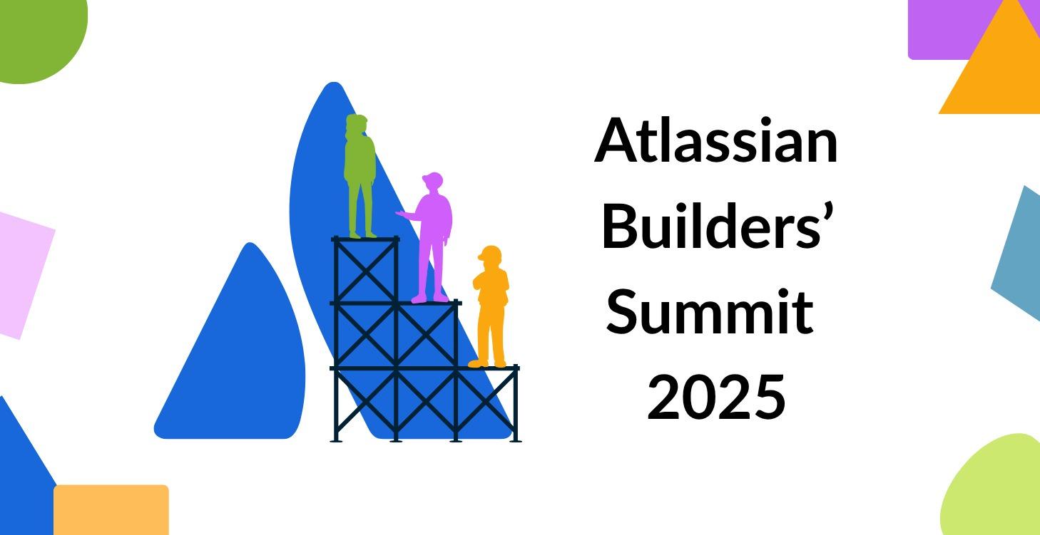 Atlassian Builders’ Summit 2025 On-Demand