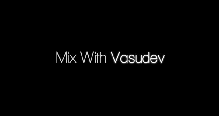 Mix With Vasudev