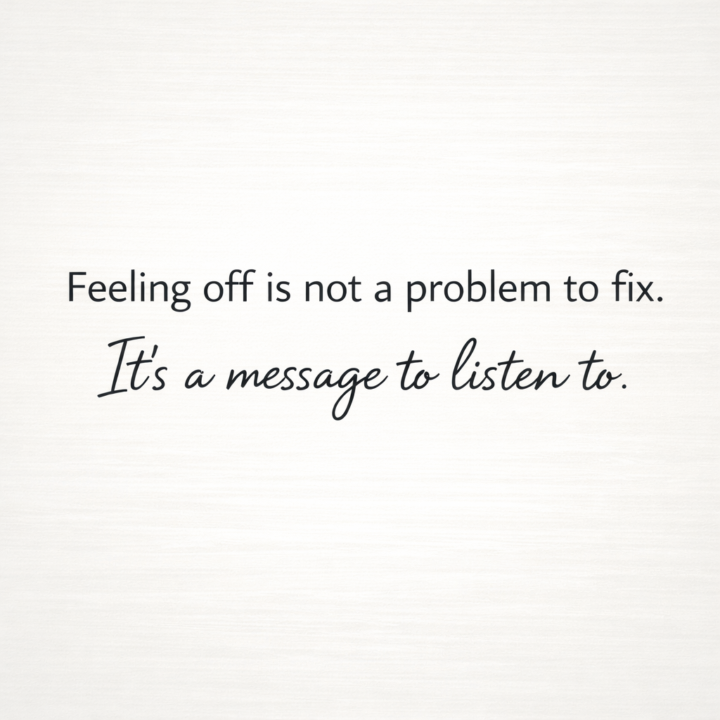 Do you ever feel… off… even when everything is “fine”?