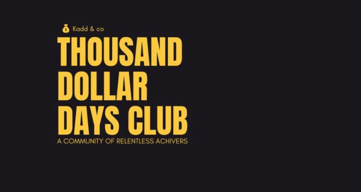 Thousand Dollar Days Club