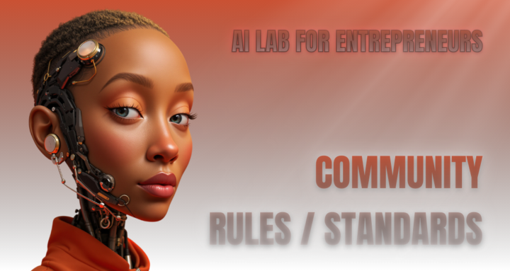 READ FIRST: Community Rules / Standards for AI Lab for Entrepreneurs