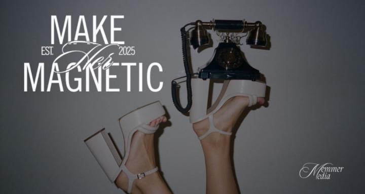 Make Her Magnetic