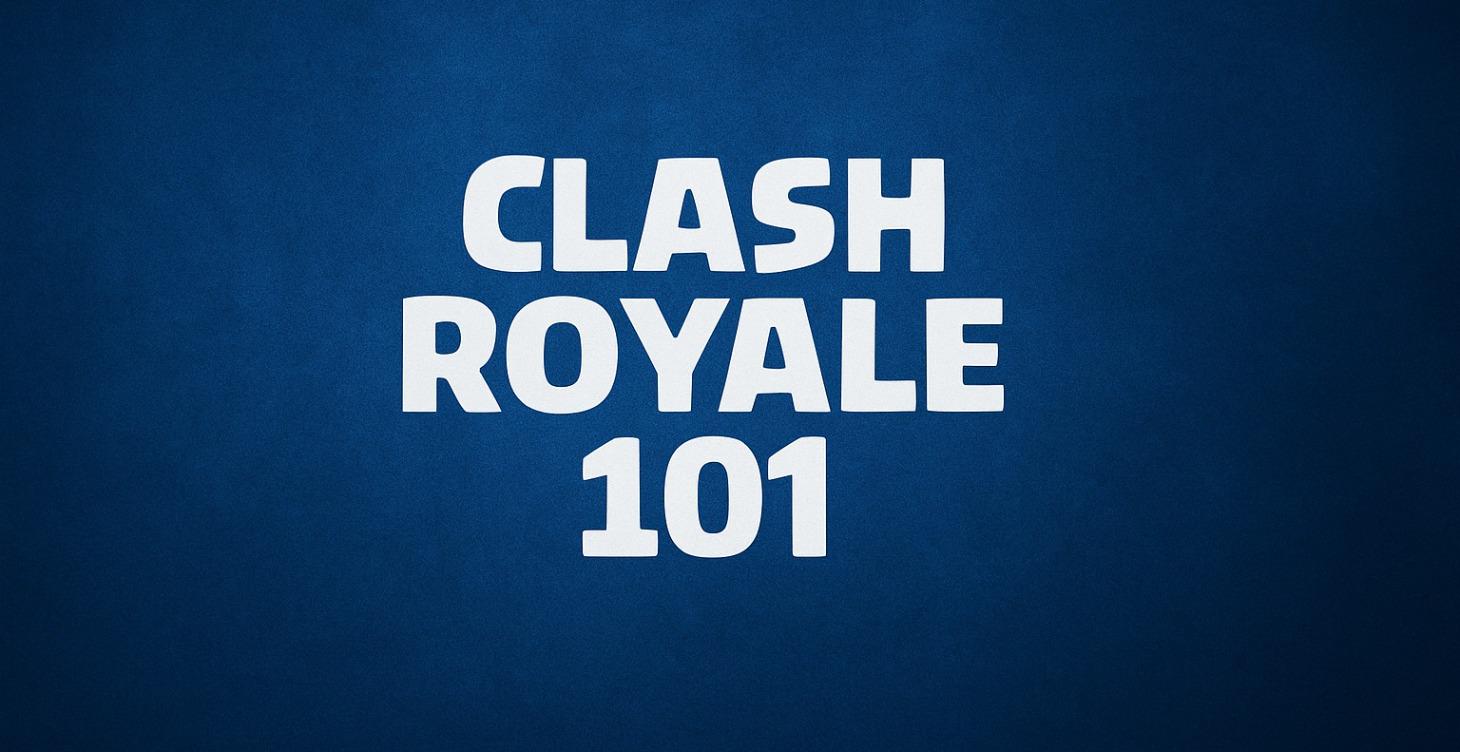 Clash Royale Fundamentals