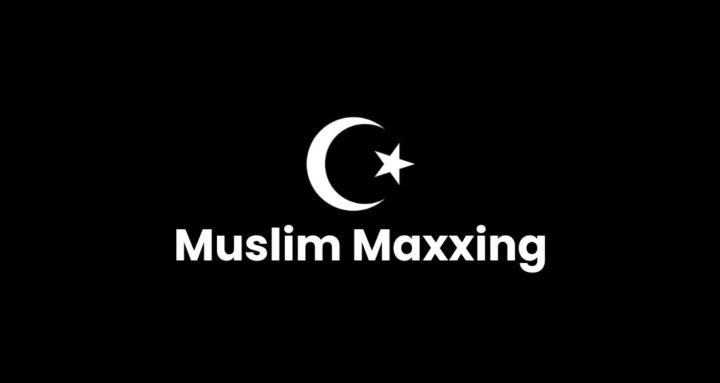 Muslim Maxxing