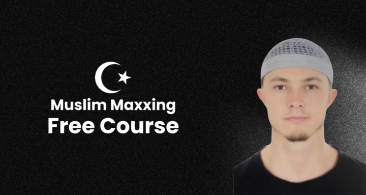 Muslim Maxxing