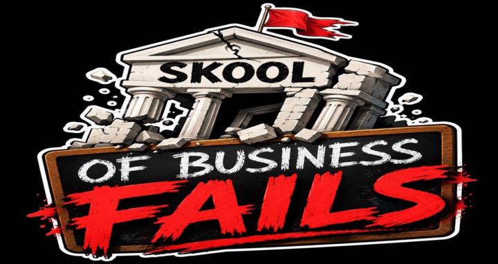 Skool of Business Fails