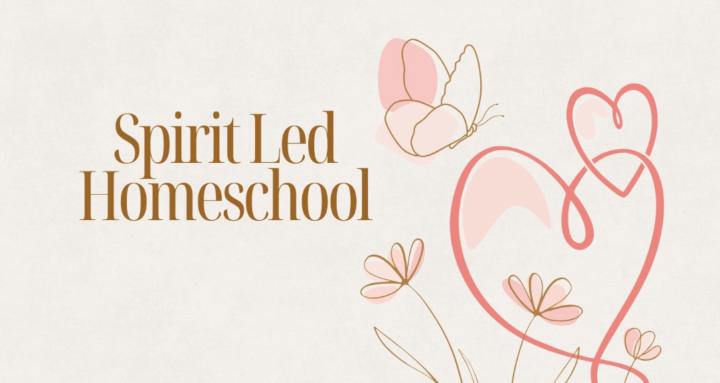 Spirit Led Homeschool