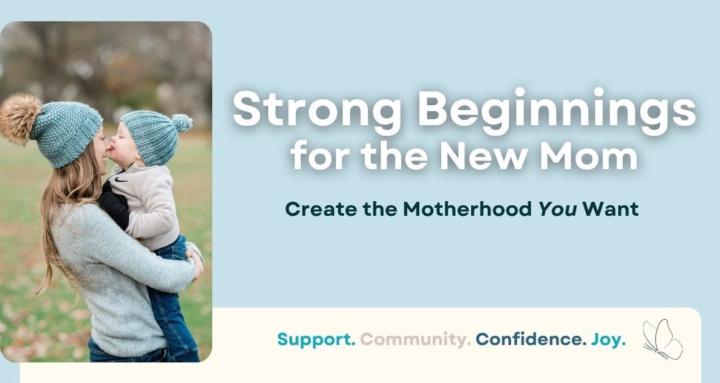 Strong Beginnings ForTheNewMom