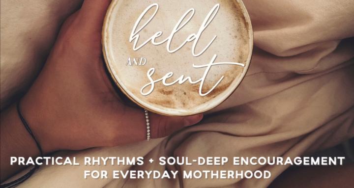 Held & Sent for Christian Moms