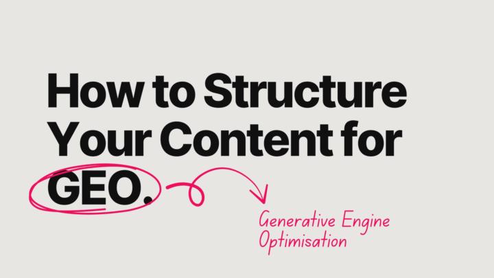 How to Structure Your Content for GEO