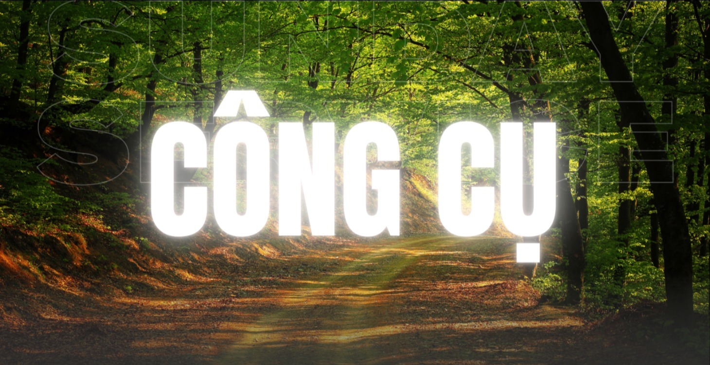 Các Công Cụ Hỗ Trợ