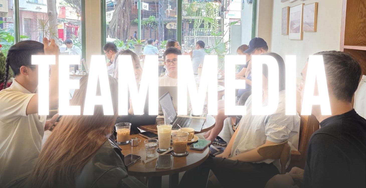 Thiết lập team media toàn diện