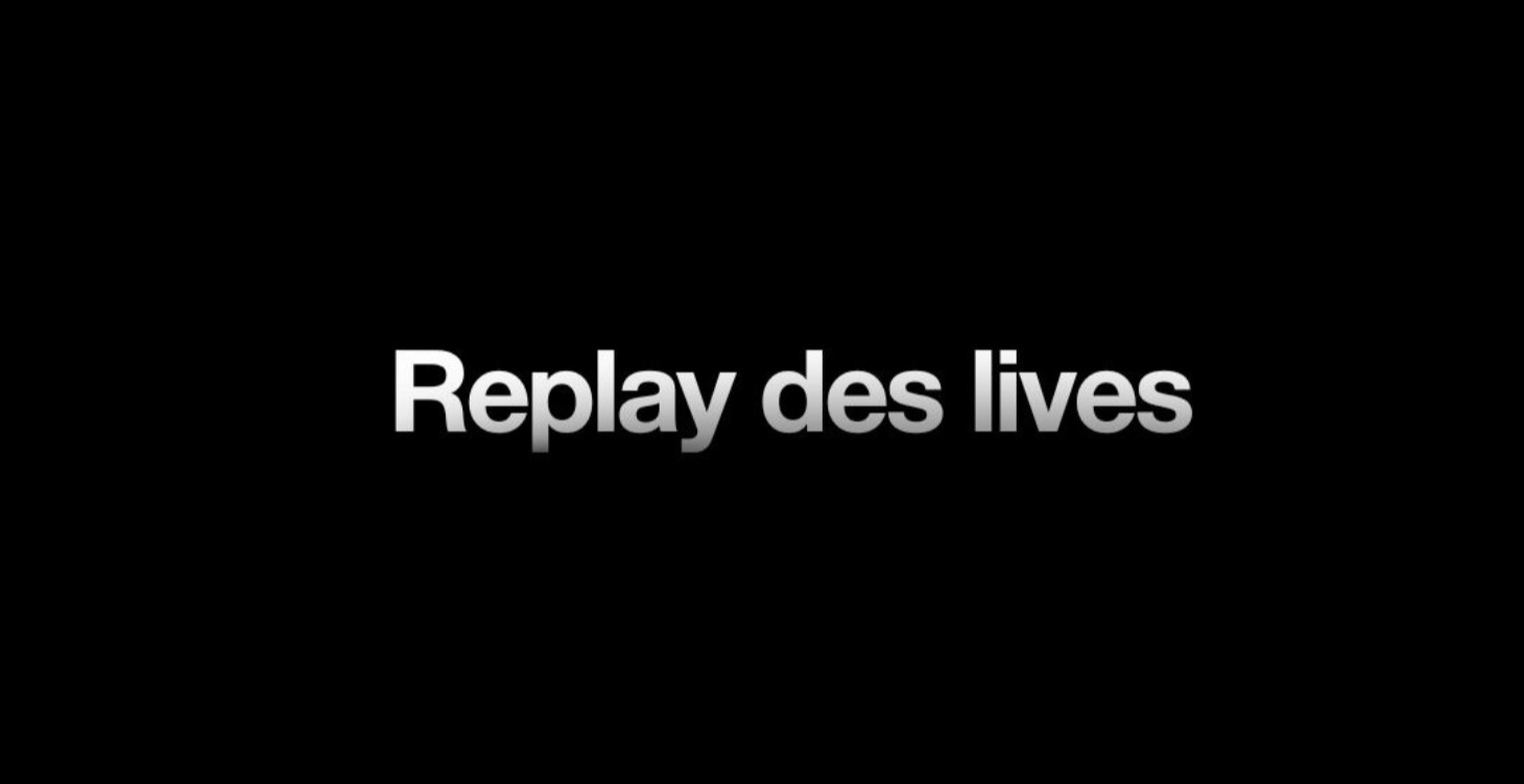 04. Replay des lives