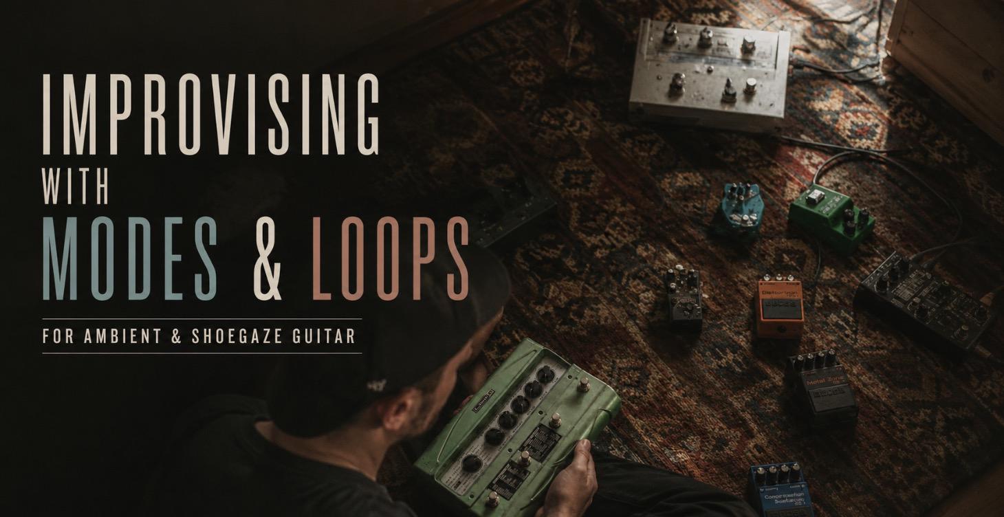 Improvising with Modes & Loops