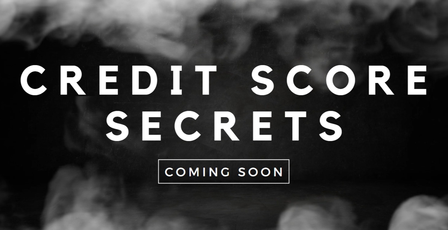 Credit Score Secrets (coming soon...)