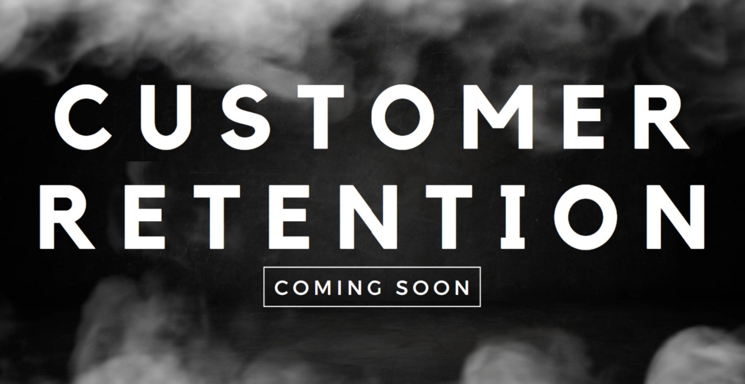 Customer Retention (coming soon...)