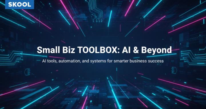 Small Biz Toolbox: AI & Beyond