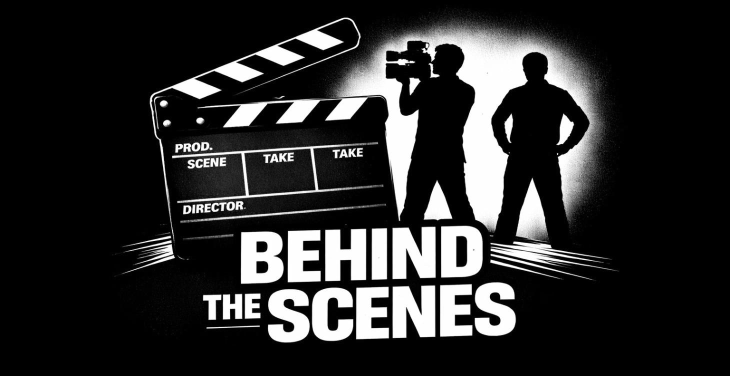 Behind the Scenes