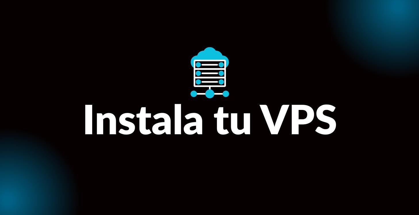 Instala tu VPS